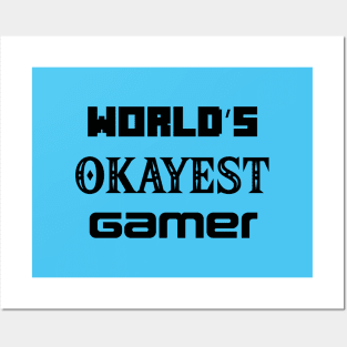 World's Okayest Gamer Posters and Art